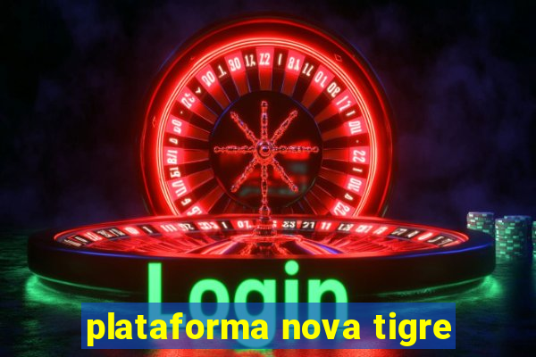 plataforma nova tigre